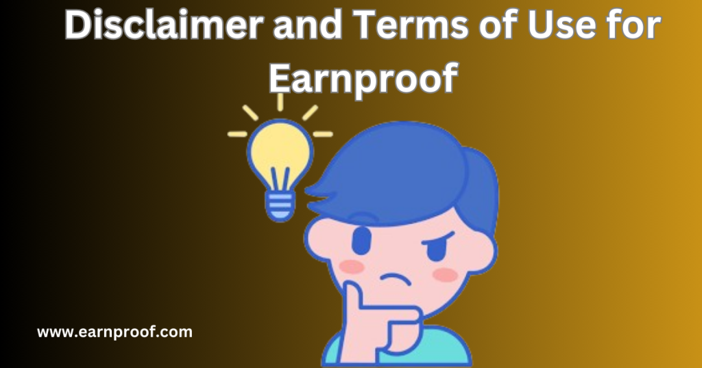 Disclaimer and Terms of Use for Earnproof